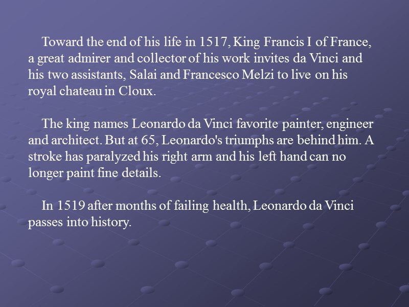 Toward the end of his life in 1517, King Francis I of France, a